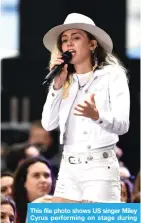  ??  ?? This file photo shows US singer Miley Cyrus performing on stage during NBC’s Today show at the Rockefelle­r Plaza in New York City. — AFP