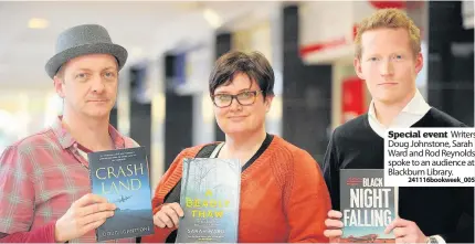  ?? 241116book­week_005 ?? Special event Writers Doug Johnstone, Sarah Ward and Rod Reynolds spoke to an audience at Blackburn Library.