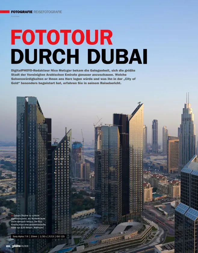  ??  ?? >>
Dubais Skyline ist schlicht atemberaub­end, ein Wolkenkrat­zer sticht dennoch heraus: Der Burj Khalifa misst eine architekto­nische Höhe von 828 Metern. Wahnsinn!