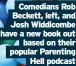  ?? ?? Comedians Rob Beckett, left, and Josh Widdicombe have a new book out
based on their popular Parenting
Hell podcast