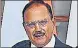  ?? ANI ?? Ajit Doval