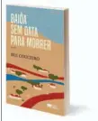  ?? ?? BAIÔA SEM DATA PARA MORRER Rui Couceiro Porto Editora
447 páginas