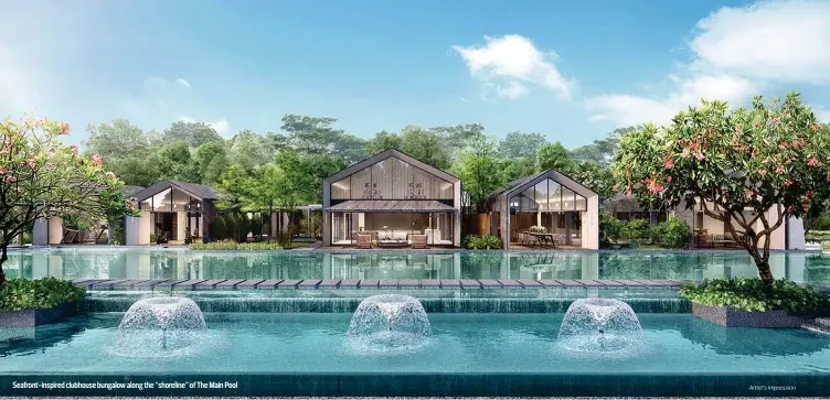  ?? Artist’s Impression PICTURES: BUKIT SEMBAWANG ESTATES ?? Seafront-inspired clubhouse bungalow along the “shoreline” of The Main Pool