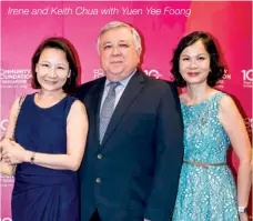  ??  ?? Irene and Keith Chua with Yuen Yee Foong