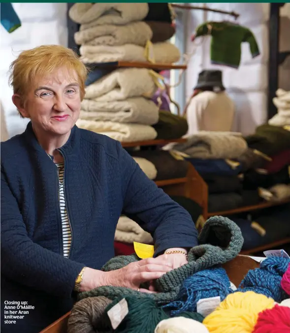  ?? ?? Closing up: Anne Ó’Máille in her Aran knitwear store