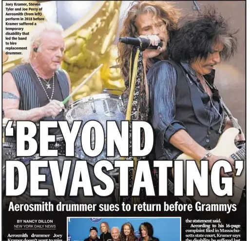  ??  ?? Joey Kramer, Steven Tyler and Joe Perry of Aerosmith (from left) perform in 2018 before Kramer suffered a temporary disability that led the band to hire replacemen­t drummer.