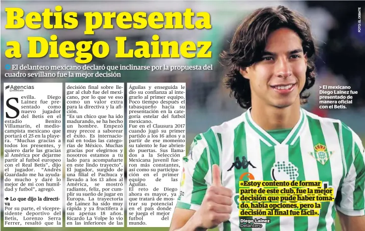  ??  ?? &gt; El mexicano Diego Lainez fue presentado de manera oficial con el Betis.