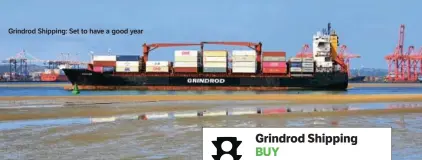  ??  ?? Grindrod Shipping: Set to have a good year