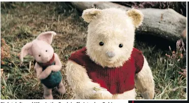  ?? — DISNEY FILES ?? Piglet, left, and Winnie the Pooh in Christophe­r Robin, a film that combines live action with CGI.