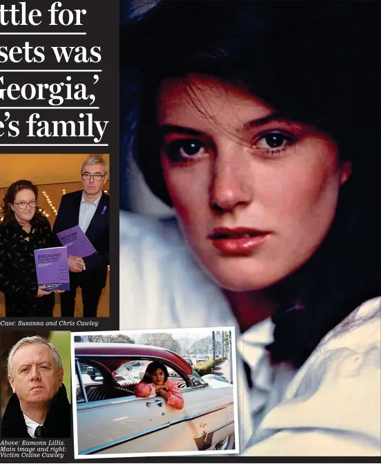  ??  ?? Case: Susanna and Chris Cawley Above: Eamonn Lillis. Main image and right: Victim Celine Cawley