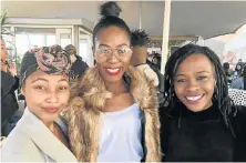  ?? Picture: GILLIAN McAINSH ?? STYLING: Lisa Mzimba, left, Asande Mchunu and Athule Mpandle glammed up for Bay Fashion Sunday at the Roof Garden Bar