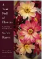  ??  ?? Sarah Raven’s
‘A Year Full of Flowers’