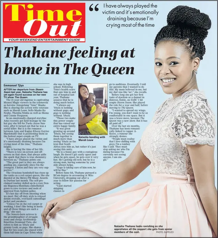  ?? PHOTO: SUPPLIED ?? Natasha bonding with Marah Louw Natasha Thahane looks ravishing as she appretiate­s all the support she gets from senior members of the cast.