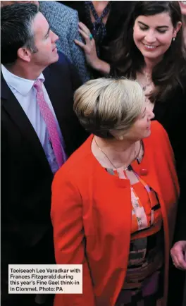  ?? Photo: PA ?? Taoiseach Leo Varadkar with Frances Fitzgerald during this year’s Fine Gael think-in in Clonmel.