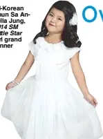  ??  ?? Fil-Korean Chun Sa Angella Jung, 2014 SM Little Star girl grand winner