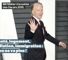  ?? ?? Bill Maher à la soirée des Oscars 2015.