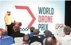  ?? Courtesy: Organisers ?? A new journey Mohammad Abdullah Al Gergawi announces details of the first annual World Drone Prix while speaking on the sidelines of the 2015 FAI World Air Games that concluded at Skydive Dubai.