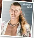  ??  ?? Mullet Lord,Daniel