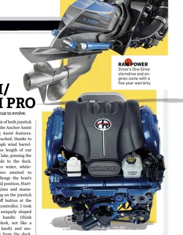  ??  ?? RAW POWER Ilmor’s One-Drive sterndrive and engines come with a five-year warranty.