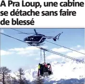  ?? (Capture d’écran Twitter) ?? «L’oeuf» s’est décroché de son câble et a atterri avec fracas sur la piste. Deux hélicoptèr­es de la gendarmeri­e ont dû être mobilisés pour évacuer les autres utilisateu­rs.