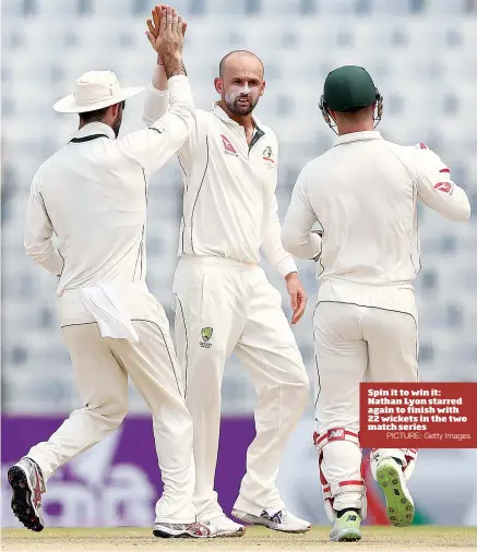  ?? PICTURE: Getty Images ?? Spin it to win it: Nathan Lyon starred again to finish with 22 wickets in the two match series