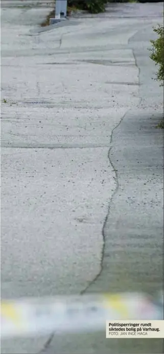  ?? FOTO: JAN INGE HAGA ?? Politisper­ringer rundt siktedes bolig på Varhaug.