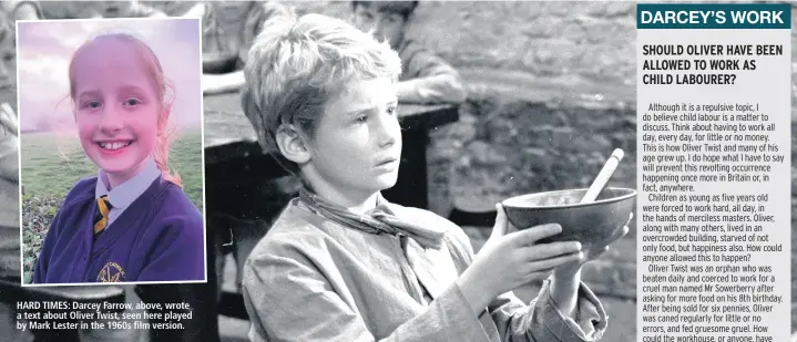  ??  ?? HARD TIMES: Darcey Farrow, above, wrote a text about Oliver Twist, seen here played by Mark Lester in the 1960s film version.