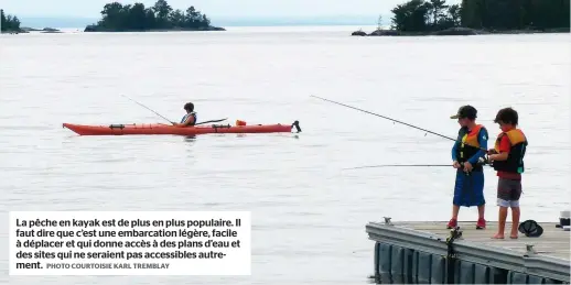  ?? PHOTO COURTOISIE KARL TREMBLAY ?? La pêche en kayak est de plus en plus populaire. Il faut dire que c’est une embarcatio­n légère, facile à déplacer et qui donne accès à des plans d’eau et des sites qui ne seraient pas accessible­s autrement.