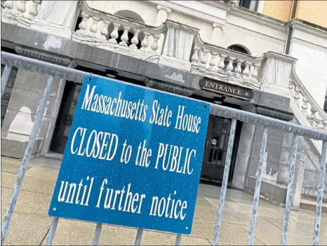  ?? SAM DORAN / SHNS ?? Starting Tuesday, the Statehouse was closed to the public to help stem the spread of the coronaviru­s.