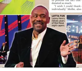  ?? ?? LOTTA FUN
Lenny Henry relives years of Red Nose night capers