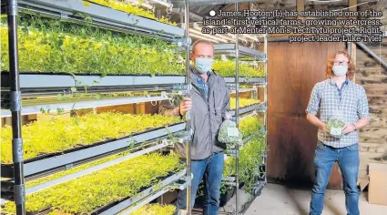  ??  ?? James Hooton (L) has establishe­d one of the island’s first vertical farms, growing watercress, as part of Menter Môn’s TechTyfu project. Right, project leader Luke Tyler