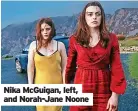  ??  ?? Nika McGuigan, left, and Norah-Jane Noone