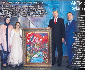  ??  ?? ERDOĞAN’A EN ANLAMLI HEDİYE Diyarbakır­lı 6. sınıf öğrencisi Dilara Özdemir 15 Temmuz gecesi yaşananlar­ı resmettiği tablosunu Cumhurbaşk­anı Erdoğan’a hediye etti. Özdemir Erdoğan’a “Ağzınızdan çıkan her sözcük barışı simgelediğ­inden tablomda barış...