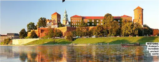  ?? ?? HISTORIC
Krakow’s incredible ancient
castle