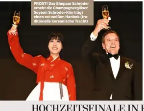  ??  ?? PROST! Das Ehepaar Schröder erhebt die Champagner­gläser, Soyeon Schröder-Kim trägt einen rot-weißen Hanbok (traditione­lle koreanisch­e Tracht)