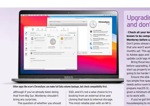  ??  ?? Other apps like econ’s ChronoSync can make full Data volume backups, but check compatibil­ity first.