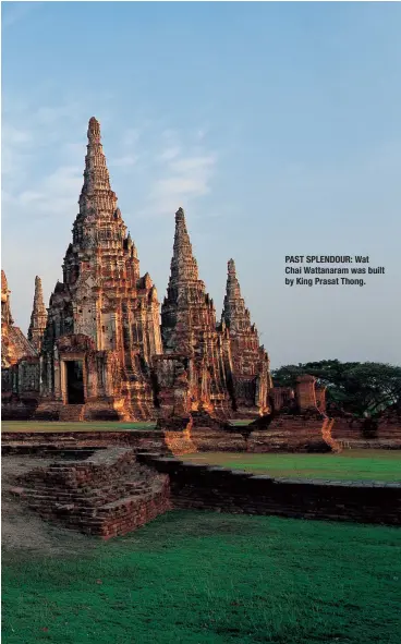  ??  ?? PAST SPLENDOUR: Wat Chai Wattanaram was built by King Prasat Thong.