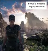  ??  ?? Senua’s model is
highly realistic.