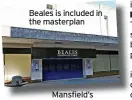 ?? ?? Beales is included in the masterplan