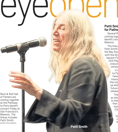  ?? STAFF FILE PHOTO ?? Rock &amp; Roll Hall of Famers are coming together at the Pathway to Paris benefit concert Friday at San Francisco’s Masonic. The lineup includes Patti Smith. Patti Smith