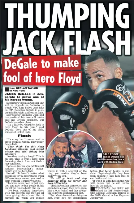  ??  ?? GALE FORCE: James DeGale and (left) Mayweather has a word with Badou Jack