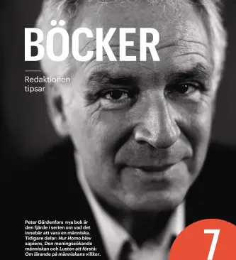  ??  ?? Peter Gärdenfors nya bok är den fjärde i serien om vad det innebär att vara en människa. Tidigare delar: Hur Homo blev sapiens, Den meningssök­ande
människan och Lusten att förstå: Om lärande på människans villkor.