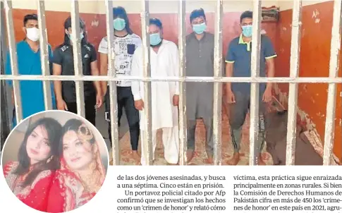  ?? // ABC ?? Uruj y Anisa Abbas, de 21 y 24 años, víctimas de un ‘crimen de honor’; arriba, foto de los detenidos facilitada por la policía local