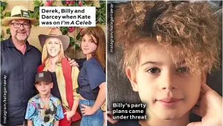  ??  ?? Derek, Billy and Darcey when Kate was on I’m A Celeb
Billy’s party plans came under threat
