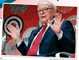  ?? ?? HELPING HAND: Warren Buffett advised holding shares ‘for ever’