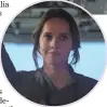  ?? LUCASFILM ?? Relative unknown Felicity Jones stars as Jyn Erso in the blockbuste­r Rogue One: A Star Wars Story.