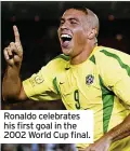  ?? ?? Ronaldo celebrates his first goal in the 2002 World Cup final.