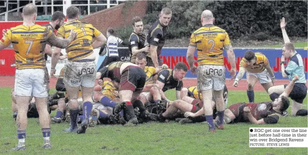  ?? PICTURE: STEVE LEWIS ?? ● RGC get one over the line just before half-time in their win over Bridgend Ravens