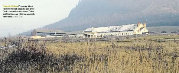  ?? Foto: ČTK ?? Pozemky, které kdysi komunisti zabavili, jsou dnes často v zanedbaném stavu. Získat zpět lze i jiné, ale většinou v podobném stavu.