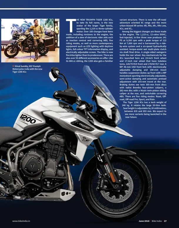  ??  ?? Vimal Sumbly, MD Triumph Motorcycle­s India with the new Tiger 1200 XCx